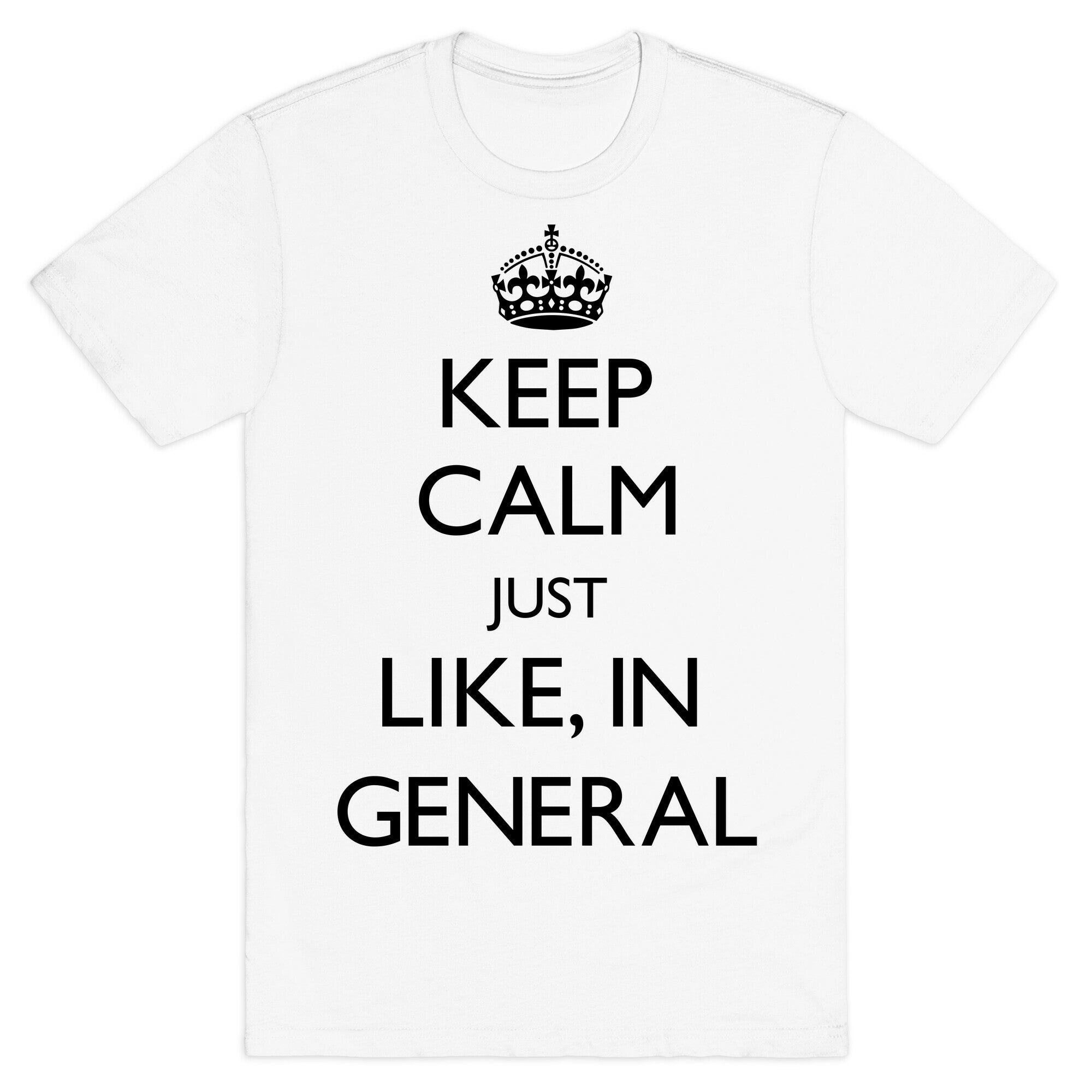 Keep Calm In General T-Shirt